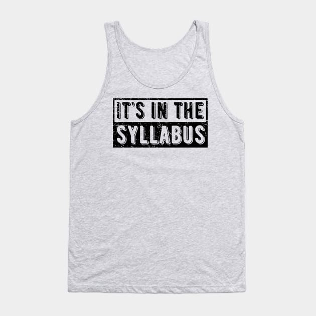 It's In The Syllabus Tank Top by Gaming champion